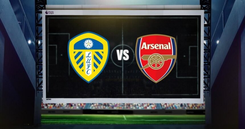Leeds vs Arsenal: Premier League Preview, Lineups and Live Scores Leeds vs Arsenal: Premier League Preview, Lineups and Live Scores