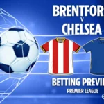 Brentford vs Chelsea: Match Preview and Betting Insights